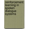 Reinforcement Learning in Spoken Dialogue Systems door Matthew Frampton