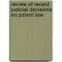 Review of Recent Judicial Decisions on Patent Law