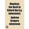 Rhydisel, the Devil in Oxford [By A.G. Johnstone] by Andrew Gregory Johnstone