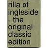 Rilla Of Ingleside - The Original Classic Edition by Lucy M. Montgomery