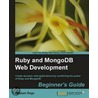 Ruby And Mongodb Web Development Beginner's Guide door Gautam Rege