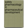 Safety Pharmacology in Pharmaceutical Development door Shayne C. Gad