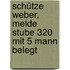 Schütze Weber, melde Stube 320 mit 5 Mann belegt