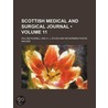 Scottish Medical And Surgical Journal (Volume 11) door William [Russell