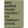 Seis pollitos recien nacidos / Six Newborn Chicks door Pedro Maria Garcia Franco