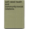 Self-Rated Health And Community/Social Relations. door Rachel L. Kingsford