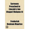 Sermons Preached in Lincoln's Inn Chapel Volume 4 door John Frederick Denison Maurice
