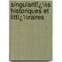 Singularitï¿½S Historiques Et Littï¿½Raires