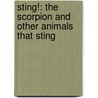 Sting!: The Scorpion And Other Animals That Sting door Greg Roza