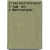 Stress und Motivation im Job - ein Zusammenspiel? door Matthias Gebel