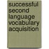 Successful Second Language Vocabulary Acquisition
