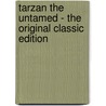Tarzan The Untamed - The Original Classic Edition door Edgar Rice Burroughs