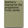Teacher's Manual for the Progressive Music Series door Osbourne McConathy