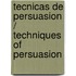 Tecnicas De Persuasion / Techniques Of Persuasion