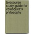 Telecourse Study Guide For Velasquez's Philosophy