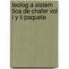 Teolog A Sistem Tica De Chafer Vol I Y Ii Paquete door Lewis Sperry Chafer