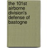 The 101st Airborne Division's Defense of Bastogne door Ralph M. Mitchell