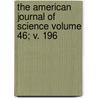 The American Journal of Science Volume 46; V. 196 door Yale University Dept of Geophysics