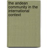 The Andean Community in the International Context door Carolina Rosales Farías