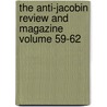 The Anti-Jacobin Review and Magazine Volume 59-62 door General Books