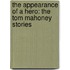 The Appearance of a Hero: The Tom Mahoney Stories