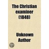 The Christian Examiner Volume 45 (July-Nov. 1848) by Unknown Author