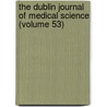 The Dublin Journal Of Medical Science (Volume 53) by Springerlink