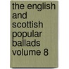 The English and Scottish Popular Ballads Volume 8 door Francis James Child