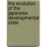 The Evolution of the Japanese Developmental State door Hironori Sasada