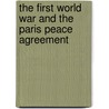 The First World War and the Paris Peace Agreement door Karel Schelle