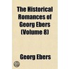 The Historical Romances Of Georg Ebers (Volume 8) door Georg Ebers