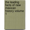 The Leading Facts of New Mexican History Volume 1 by Ralph Emerson Twitchell