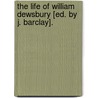 The Life Of William Dewsbury [Ed. By J. Barclay]. by Professor Edward Smith