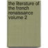 The Literature of the French Renaissance Volume 2