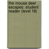 The Mouse Deer Escapes: Student Reader (Level 18) door Authors Various