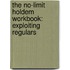 The No-Limit Holdem Workbook: Exploiting Regulars