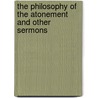 The Philosophy of the Atonement and Other Sermons door George Wade Robinson