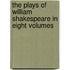 The Plays Of William Shakespeare In Eight Volumes