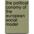 The Political Conomy of the European Social Model