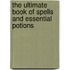 The Ultimate Book of Spells and Essential Potions