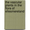 The Vascular Plants in the Flora of Ellesmereland door Herman Georg Simmons