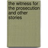 The Witness For The Prosecution And Other Stories by Agatha Christie