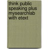 Think Public Speaking Plus Mysearchlab with Etext door John R. Daly