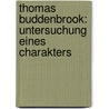 Thomas Buddenbrook: Untersuchung eines Charakters by Schuster Natallia