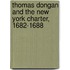 Thomas Dongan and the New York Charter, 1682-1688