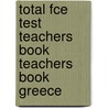 Total Fce Test Teachers Book Teachers Book Greece door New Editions