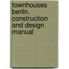 Townhouses Berlin. Construction and Design Manual door Hans Stimmann