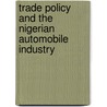 Trade Policy and the Nigerian Automobile Industry by Danjuma Mahmoud