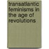 Transatlantic Feminisms in the Age of Revolutions