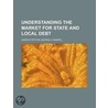 Understanding the Market for State and Local Debt door James N. Patton George H. Hempel